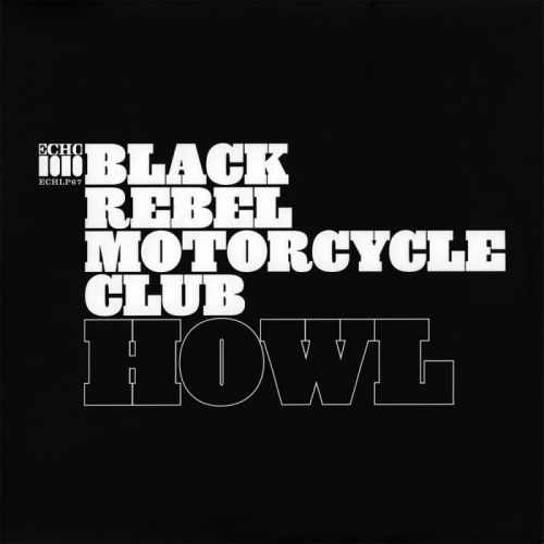 BLACK REBEL MOTORCYCLE CLUB - HOWLBLACK REBEL MOTORCYCLE CLUB - HOWL.jpg